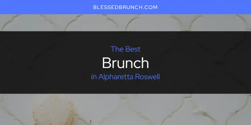The Absolute Best Brunch in Alpharetta Roswell  [Updated 2024]