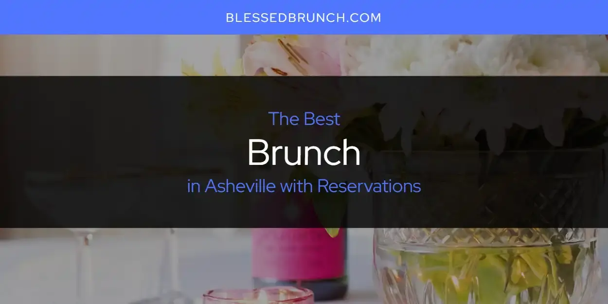 The Absolute Best Brunch in Asheville with Reservations  [Updated 2024]