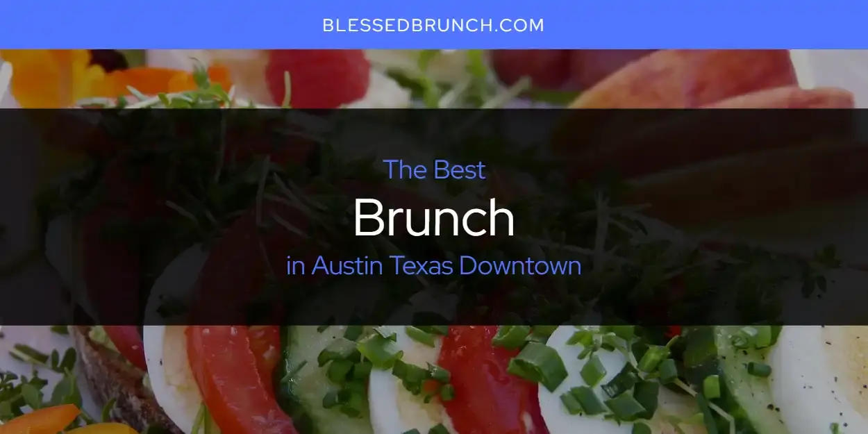 The Absolute Best Brunch in Austin Texas Downtown  [Updated 2024]