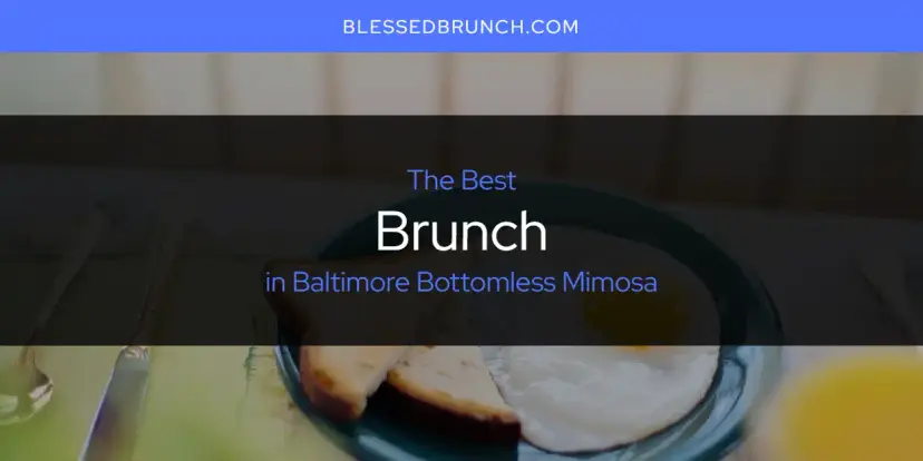 The Absolute Best Brunch in Baltimore Bottomless Mimosa  [Updated 2024]
