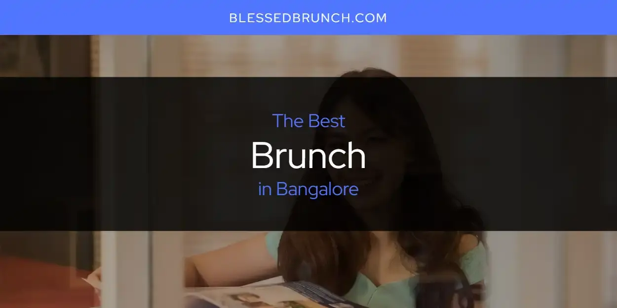 The Absolute Best Brunch in Bangalore  [Updated 2024]