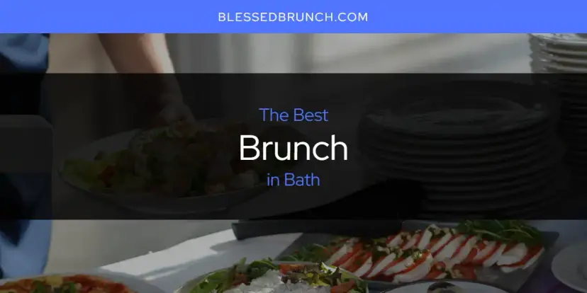 The Absolute Best Brunch in Bath  [Updated 2024]