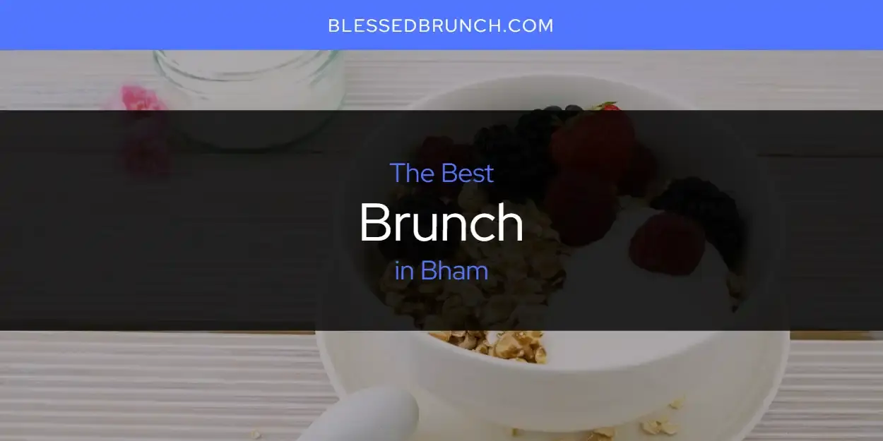 The Absolute Best Brunch in Bham  [Updated 2024]