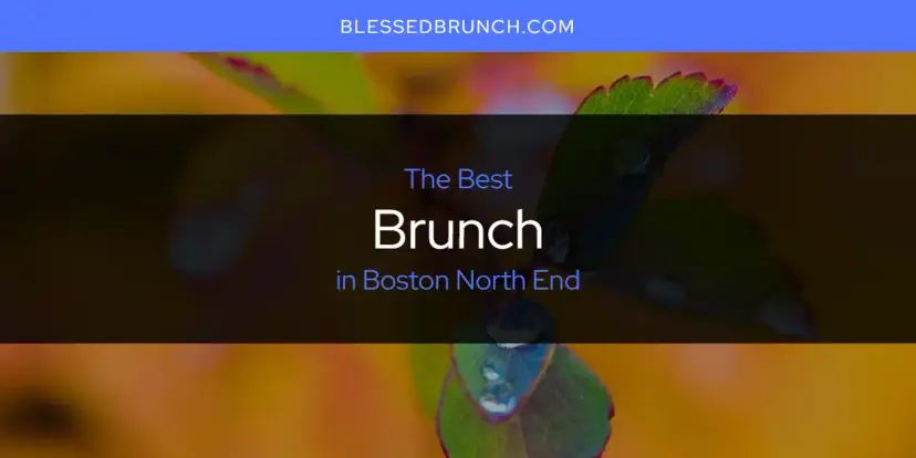 The Absolute Best Brunch in Boston North End  [Updated 2024]