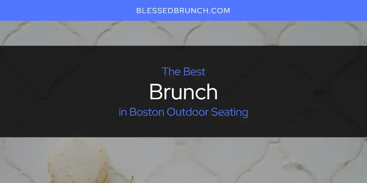 The Absolute Best Brunch in Boston Outdoor Seating  [Updated 2024]
