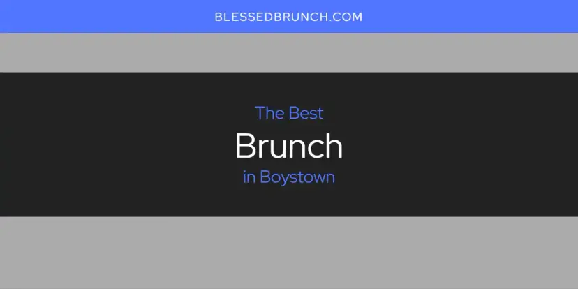 The Absolute Best Brunch in Boystown  [Updated 2024]