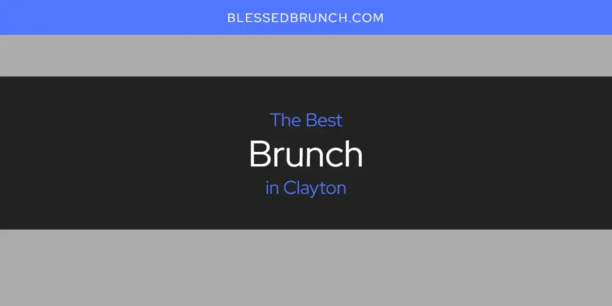 The Absolute Best Brunch in Clayton  [Updated 2024]