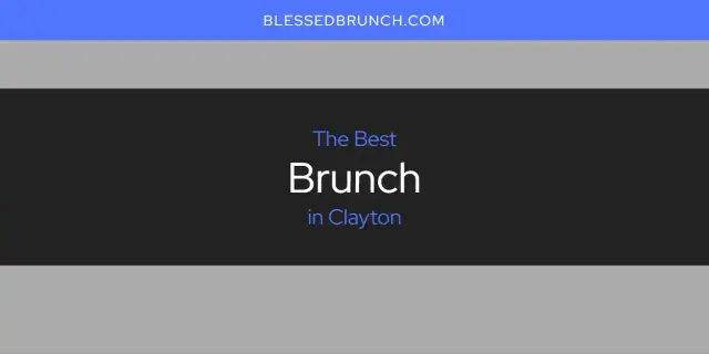 The Absolute Best Brunch in Clayton  [Updated 2024]