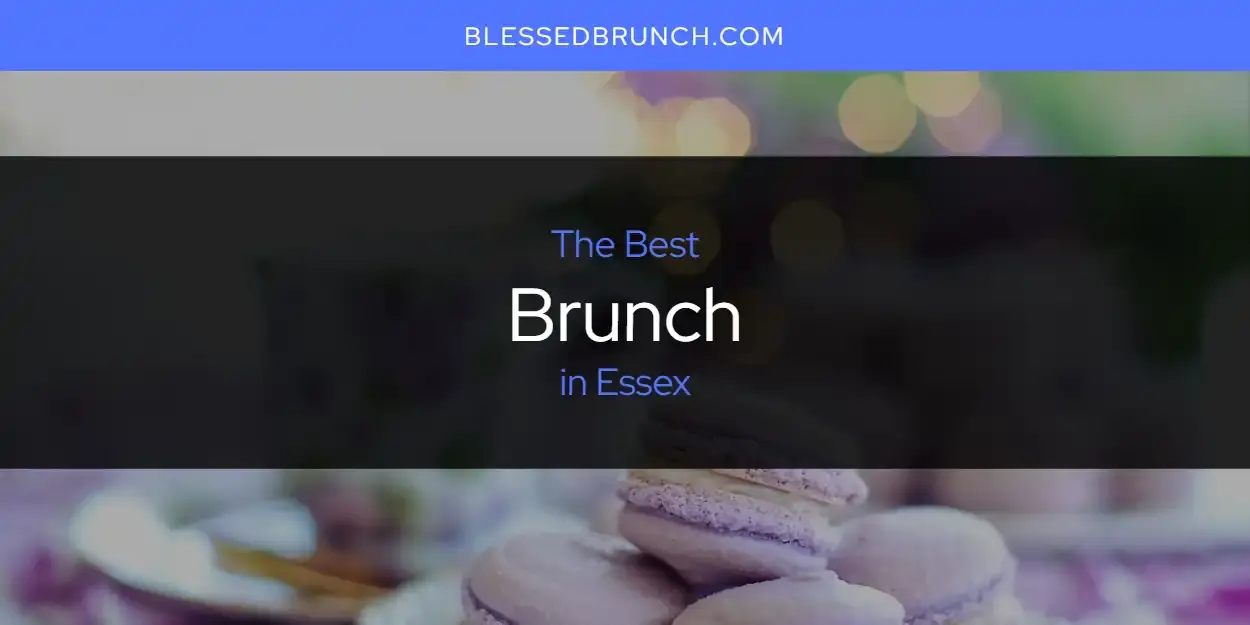 The Absolute Best Brunch in Essex  [Updated 2024]