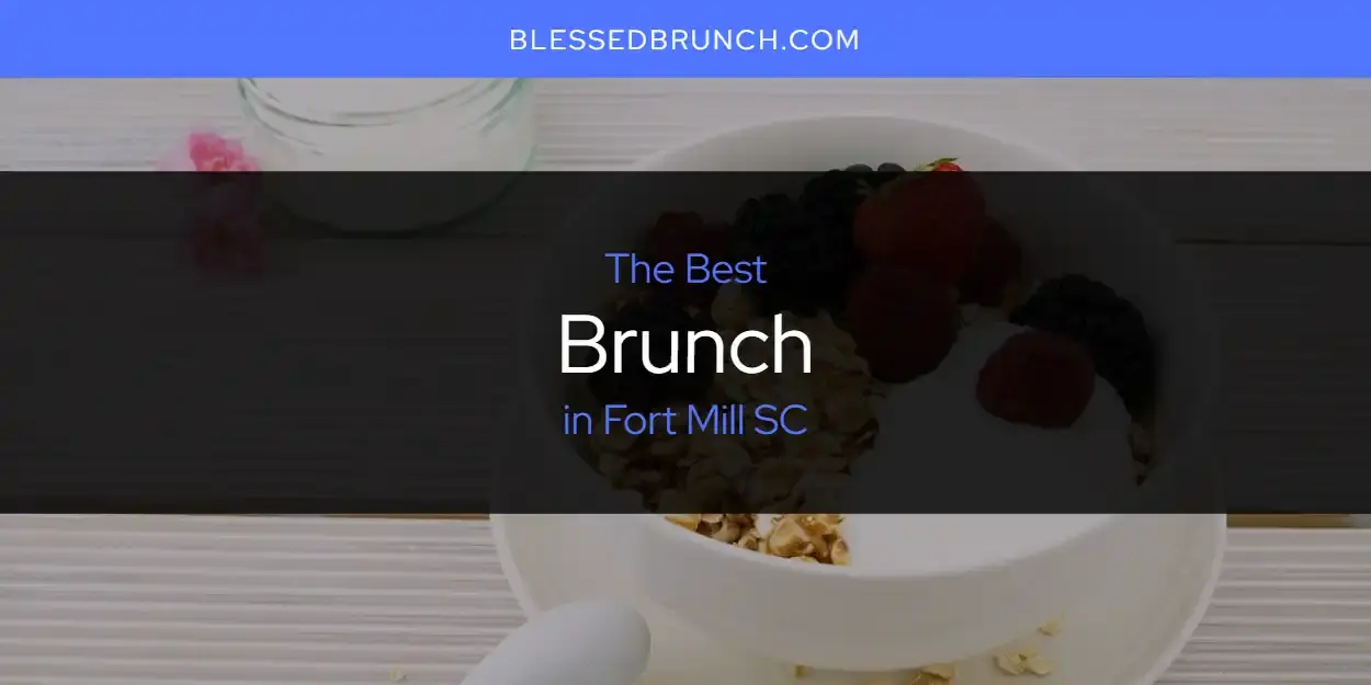 The Absolute Best Brunch in Fort Mill SC  [Updated 2024]
