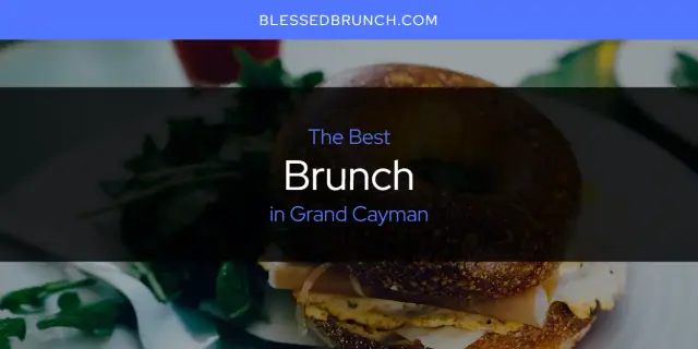 The Absolute Best Brunch in Grand Cayman  [Updated 2024]