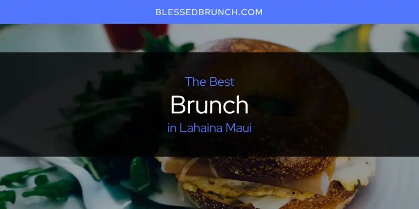 Lahaina Maui's Best Brunch [Updated 2024]