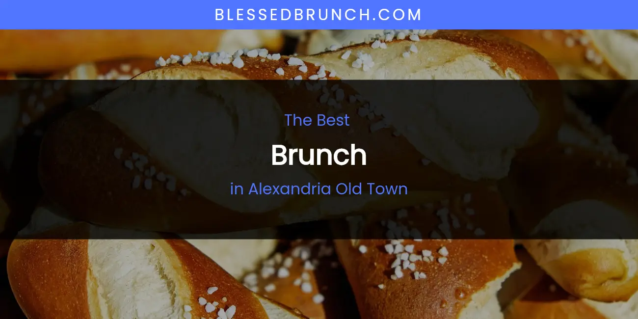 The Absolute Best Brunch in Alexandria Old Town featured
