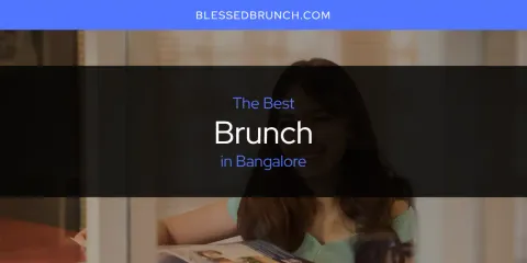 The Top-Rated Brunch in Bangalore
