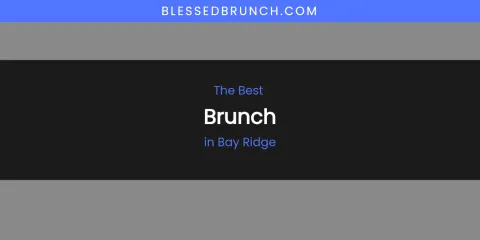 The Absolute Best Brunch in Bay Ridge