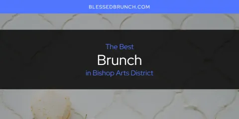The Best Brunch in Bishop Arts District