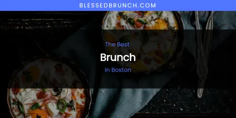 The Absolute Best Brunch in Boston