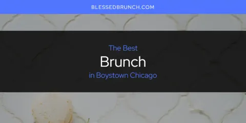 Guide to Best Brunch in Boystown Chicago