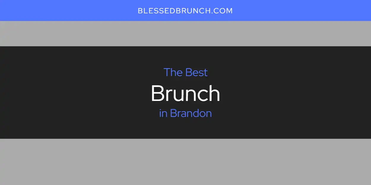 2026 Ranked: Best Brunch in Brandon
