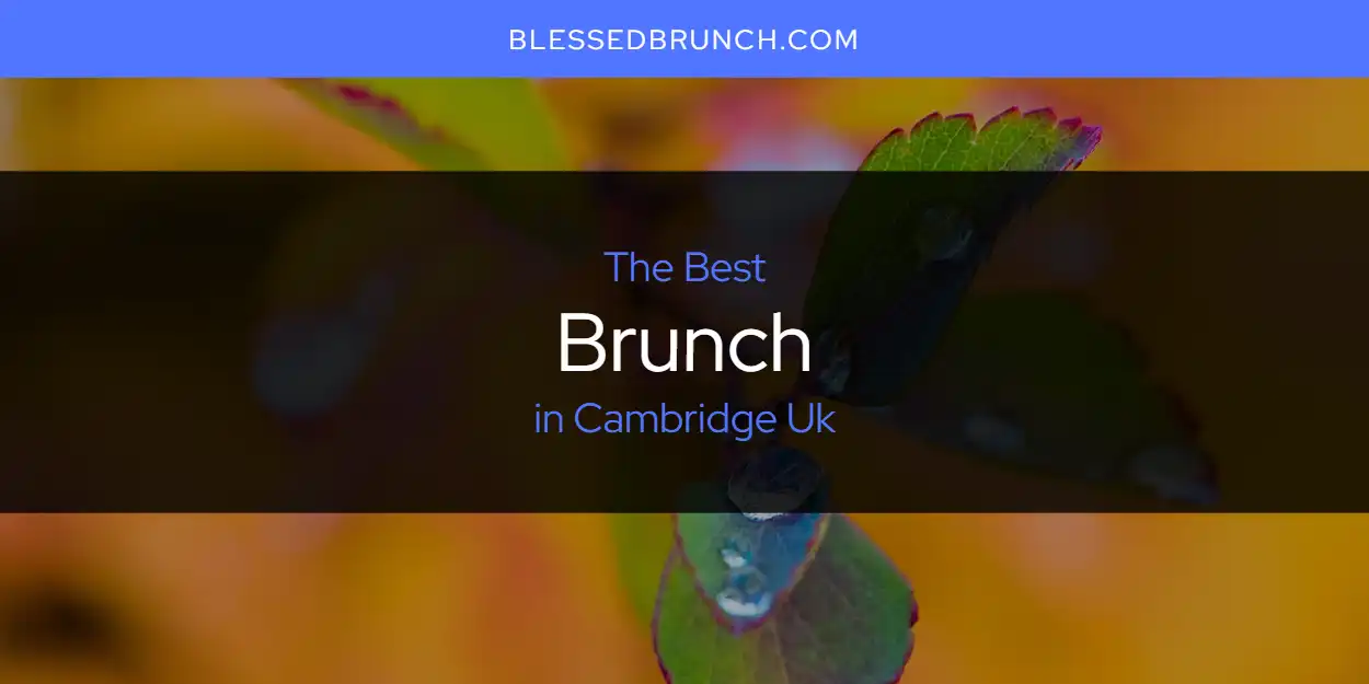 The Absolute Best Brunch in Cambridge Uk [Updated 2024]