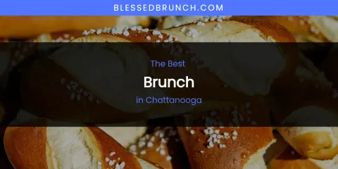The Absolute Best Brunch in Chattanooga
