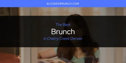 The Best Brunch in Cherry Creek Denver