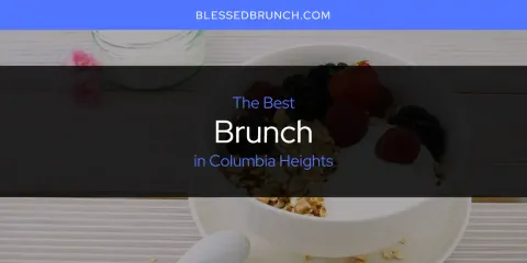 The Best Brunch in Columbia Heights List