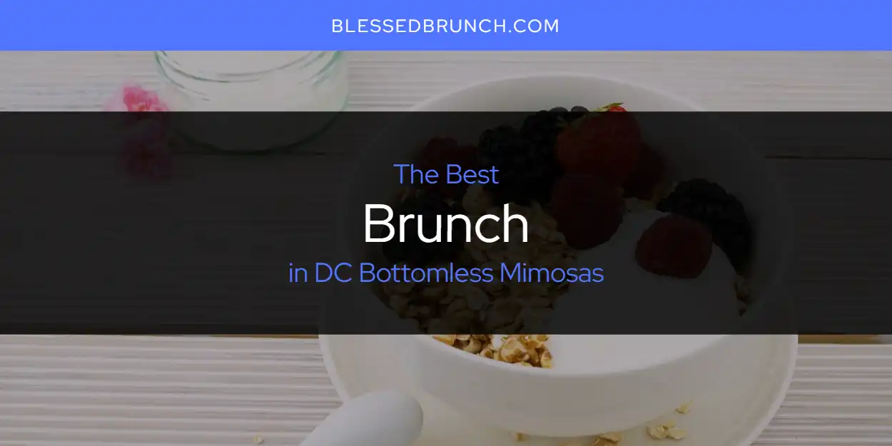 The 2026 Best Brunch in DC Bottomless Mimosas List