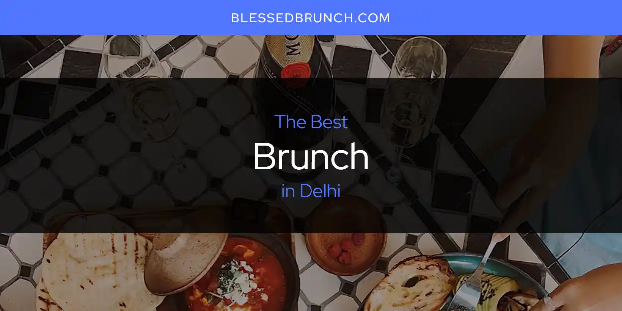 The Absolute Best Brunch in Delhi  [Updated 2025]