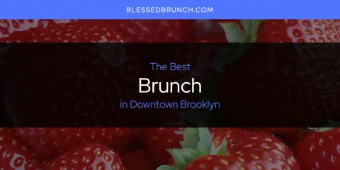 Downtown Brooklyn's Best Brunch Spots