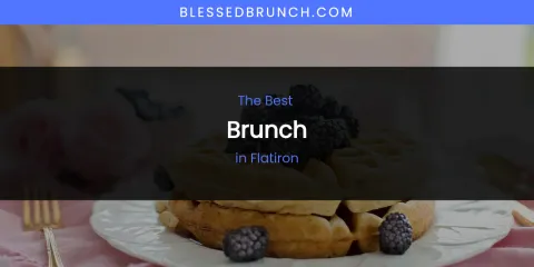 The Absolute Best Brunch in Flatiron
