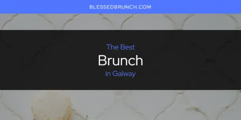 Guide to Best Brunch in Galway