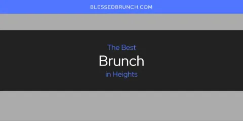 Best Brunch in Heights: Complete Guide