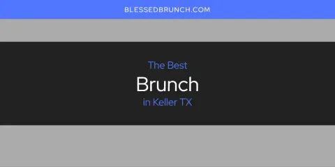The Best Brunch in Keller TX