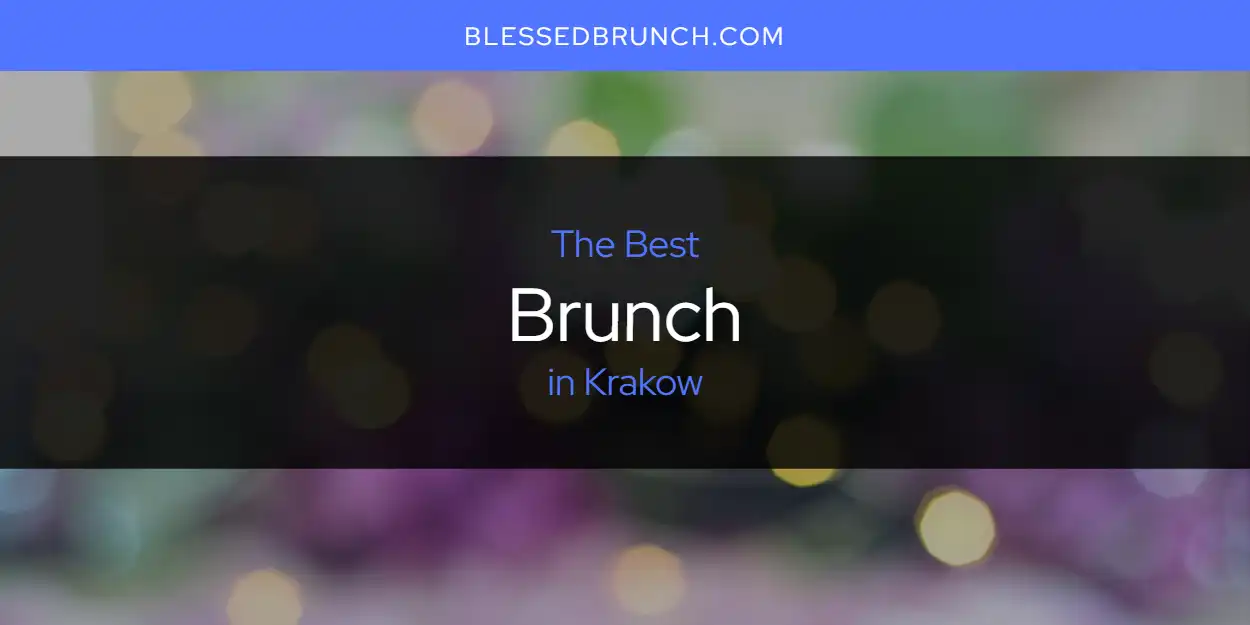 2026 Guide to Best Brunch in Krakow