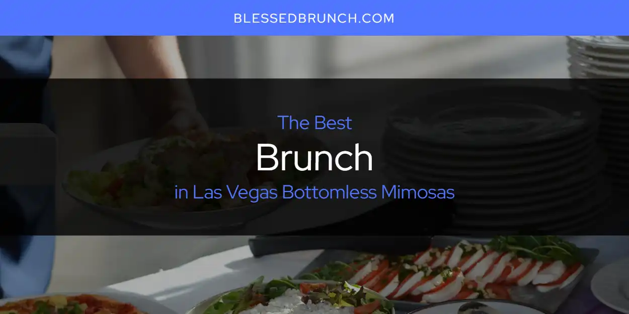 Las Vegas Bottomless Mimosas' Best Brunch [Updated 2025]