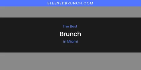 Miami's Best Brunch