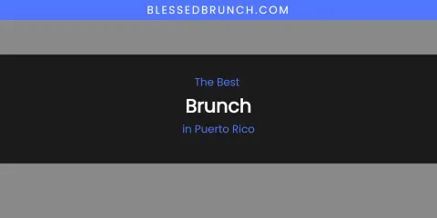 Puerto Rico's Best Brunch