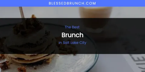 Salt Lake City's Best Brunch