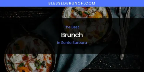 Santa Barbara's Best Brunch