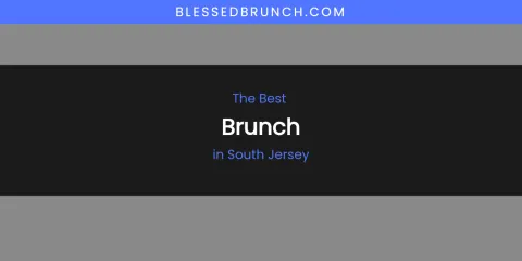 South Jersey's Best Brunch